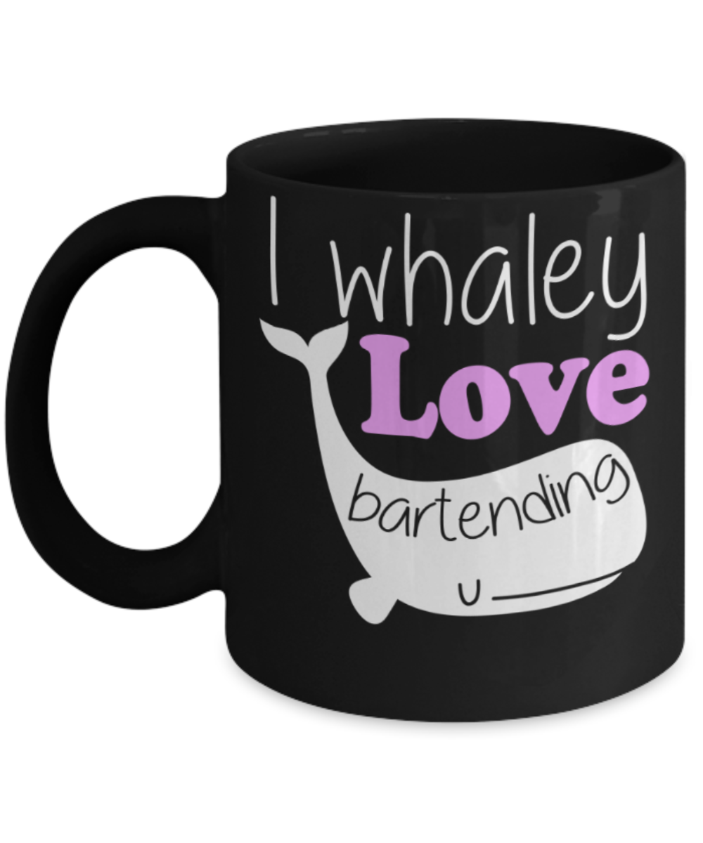 Whales lovers Mugs , I whaley love Bartending You - Black Coffee Mug Porcelain Tea Cup 11 oz - Great Gift
