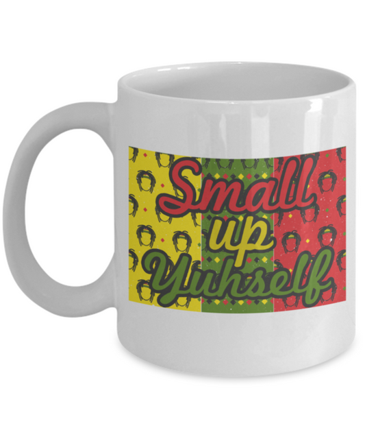 Small up yourself - Funny White Porcelain Coffee 11 oz