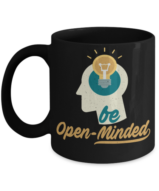 Be open minded - Funny Black Porcelain Coffee 11 oz