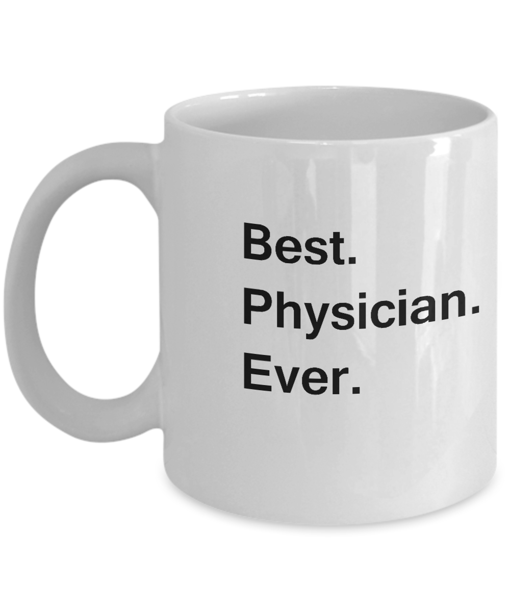 Best Physician Ever White Mugs - Funny Valentine Coffee Mugs -White coffee mugs 11 oz