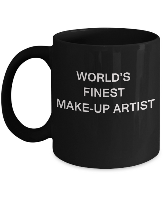 World's Finest Make-up artist Mugs - Gifts Black coffee mugs 11 oz