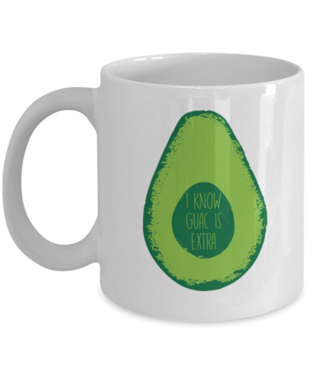 Food Lovers mugs , I Know Guac is Extra - White Coffee Mug Porcelain Tea Cup 11 oz - Great Gift