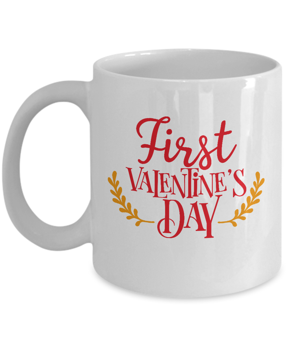 First Valentine's Day  Funny Valentines day Gifts - Funny Christmas White coffee mugs 11 oz