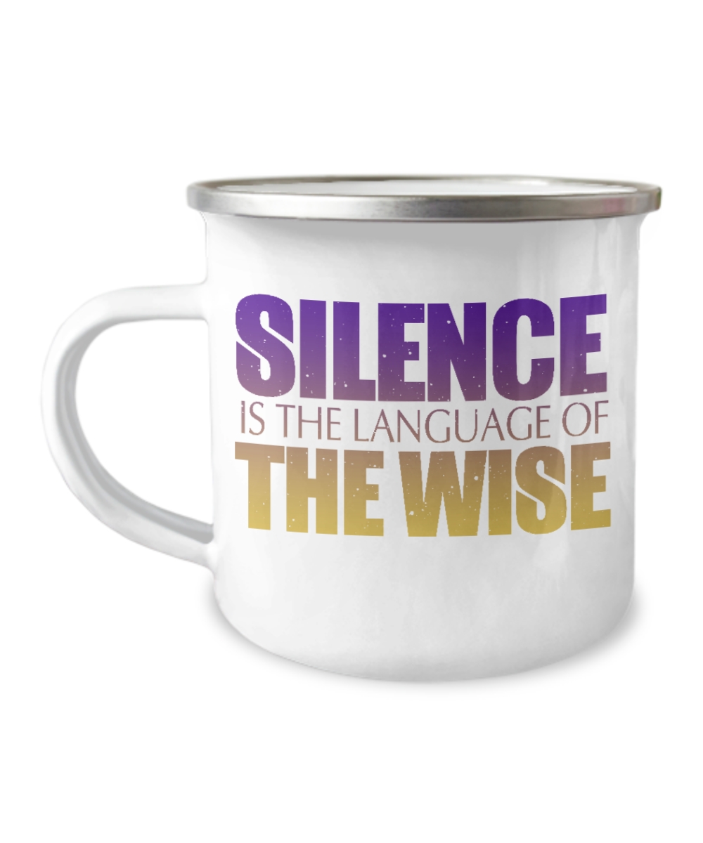 Silence Is The Language Of The Wise-Premium  12 Oz Stainless Steel Enamel Finish White Camper Coffee Mug