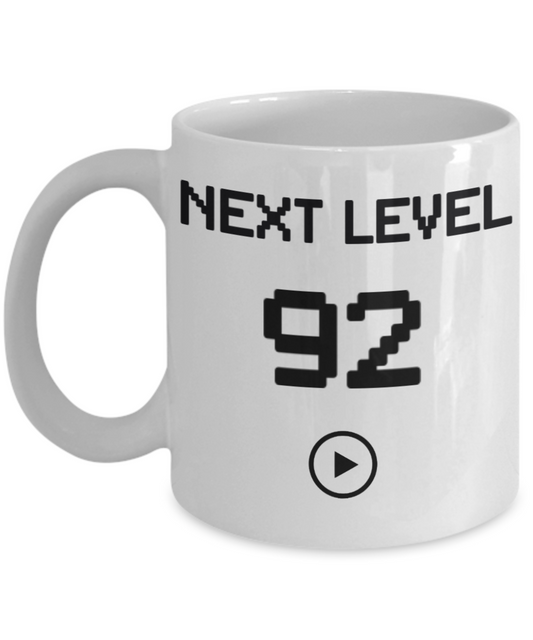 92nd Birthday Coffee Mug, Next Level 92, Gamer Coffee Mug, Birthday Mug- White Porcelain Coffee Mug 11 Oz Birthday Coffee Mug