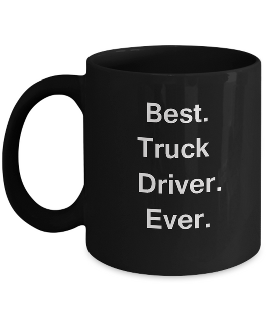 Best Truck Driver Ever Black Mugs - Funny Valentine Black coffee mugs 11 oz