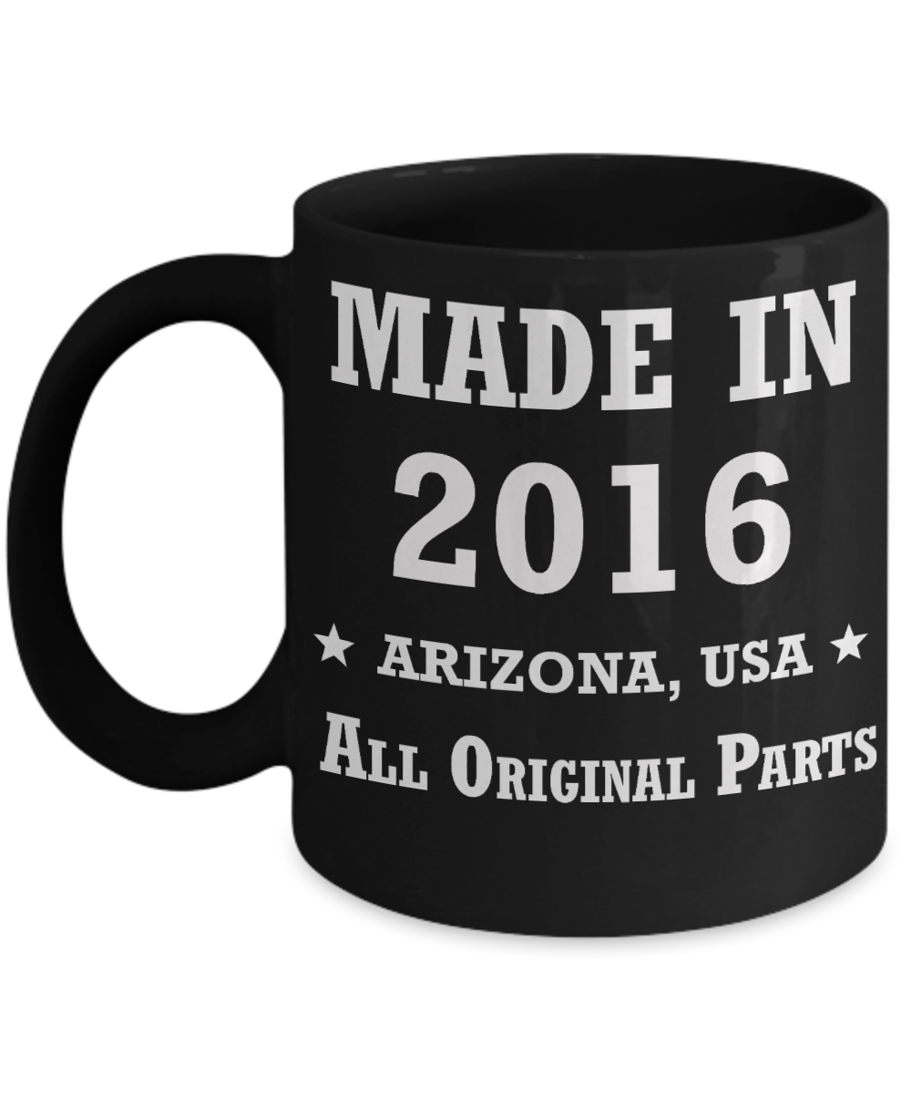 3rd birthday gifts for women - Made in 2016 All Original Parts Arizona - Best 3rd Birthday Gifts for family Ceramic Cup Black, Funny Mugs Gift Ideas 11 Oz