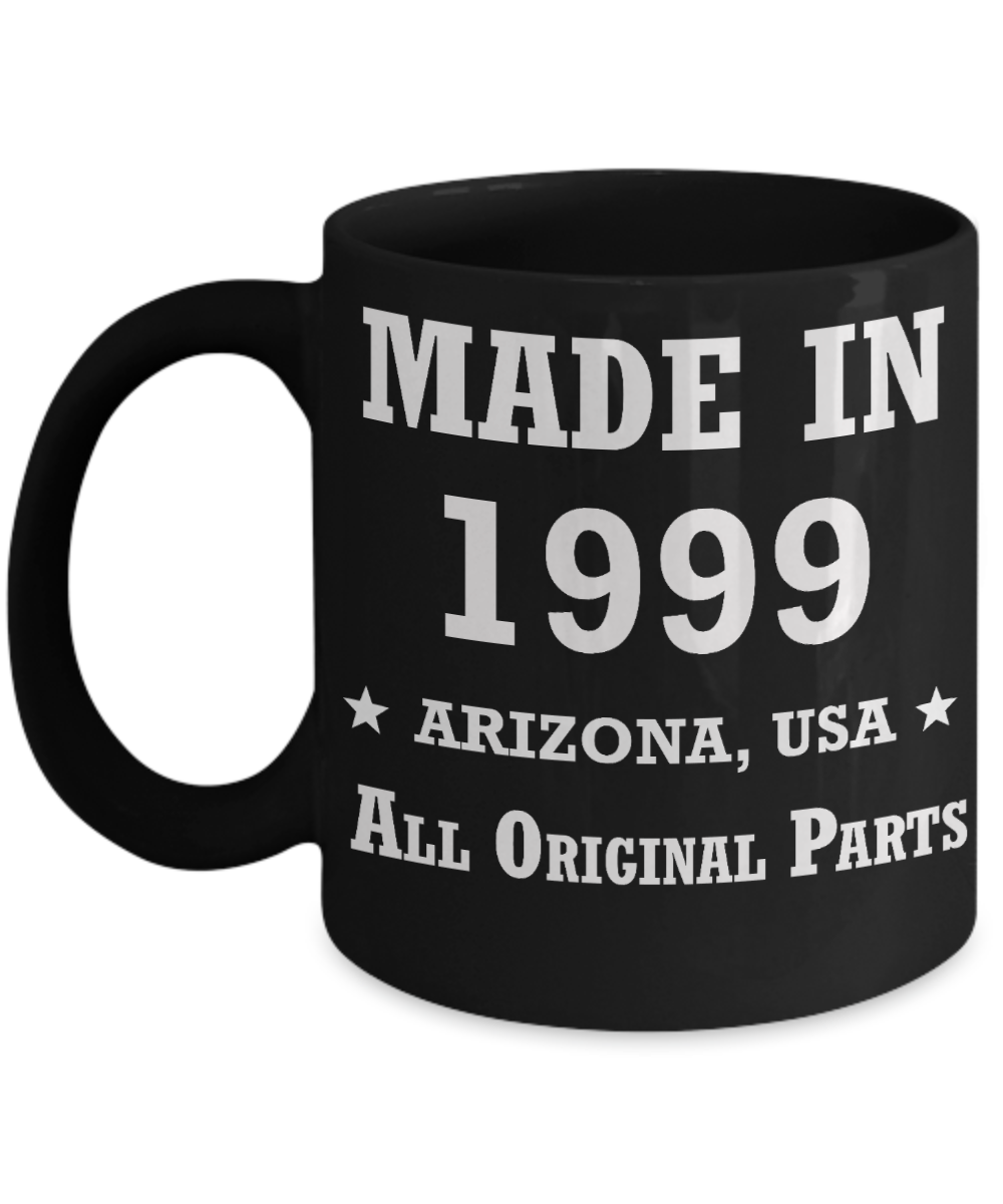 2oth birthday gifts for women - Made in 1999 All Original Parts Arizona - Best 20th Birthday Gifts for family Ceramic Cup Black, Funny Mugs Gift Ideas 11 Oz