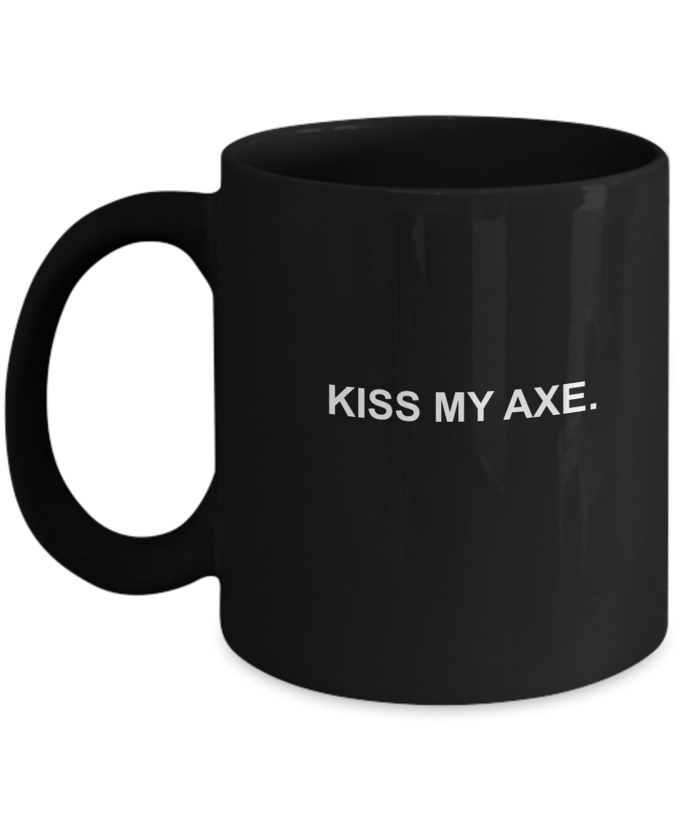 Kiss My Axe Black Mugs - Funny Christmas Gifts - Porcelain Black Black coffee mugs 11 oz