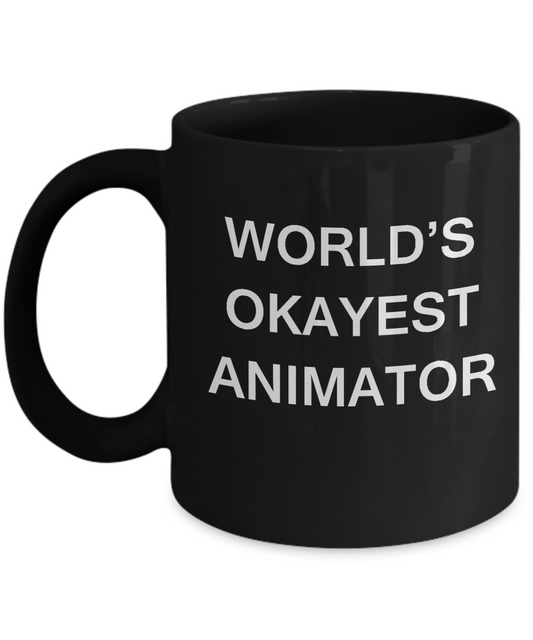 Funny Mug, Gifts For Animators & Designers - World's Okayest Animator Black coffee mugs 11 oz