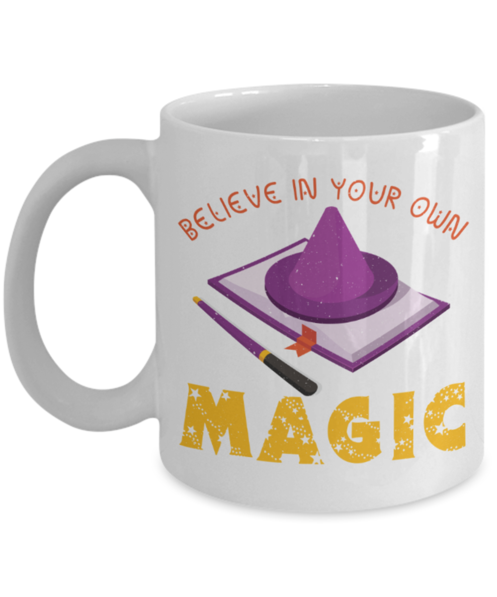 Success Lovers Mugs, Believe in your own magic - Funny White Porcelain Coffee 11 oz