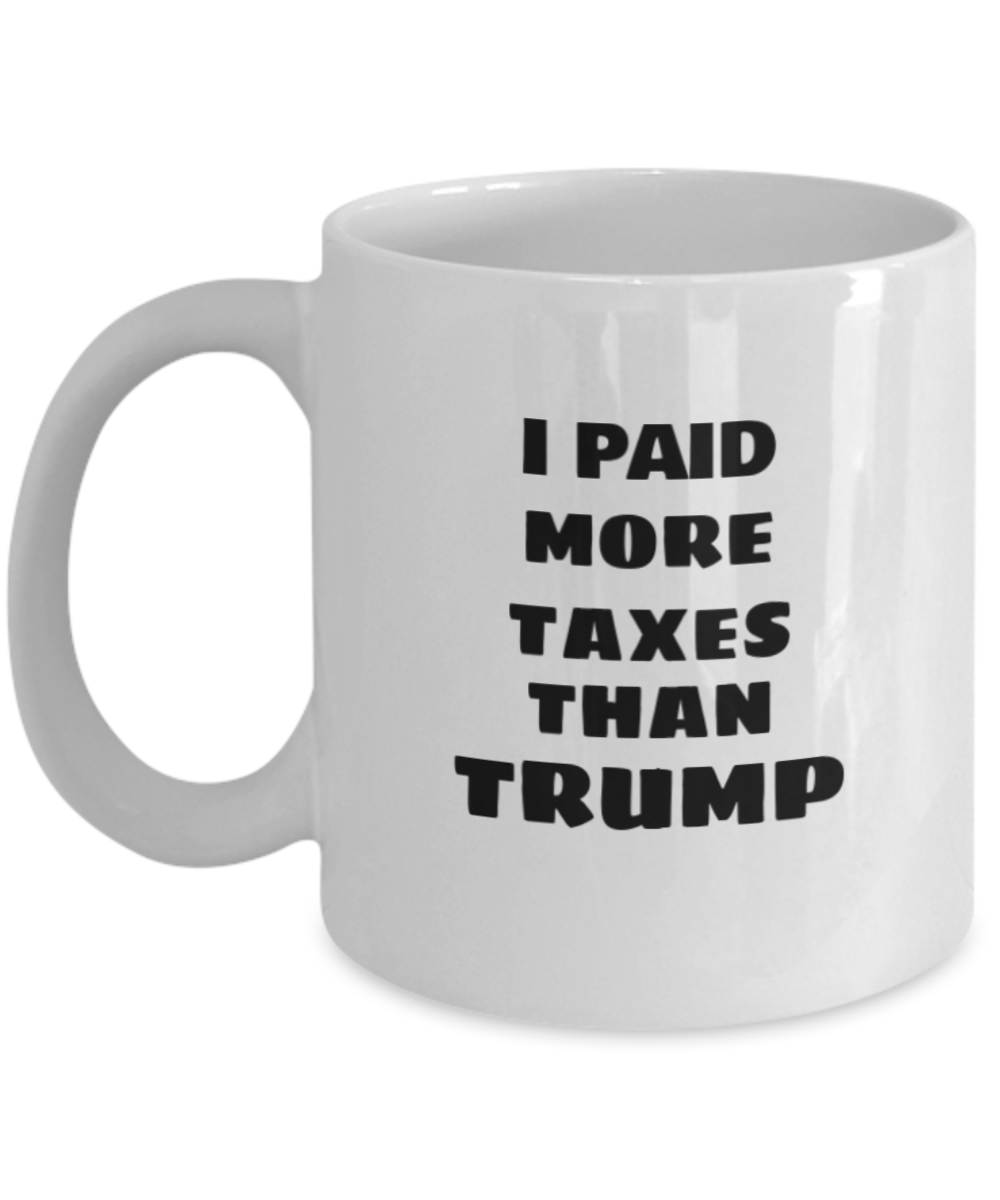 I Paid More Taxes Than Trump Coffee Mug, Joe Biden, Kamala Harris, Women Empowerment,Vote 2020, Campaign 2020