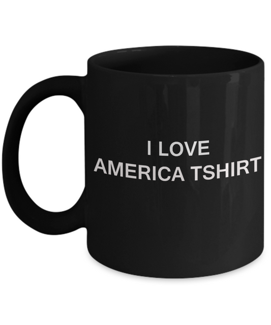 I Love America Tshirt funny mugs - Porcelain Black Funny Coffee Mug & Gift Mugs 11 OZ