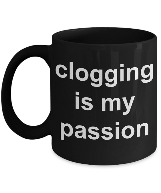 Clog Dancer Gift Coffee mug, clogging is my passion-Black Coffee Mug 11 oz