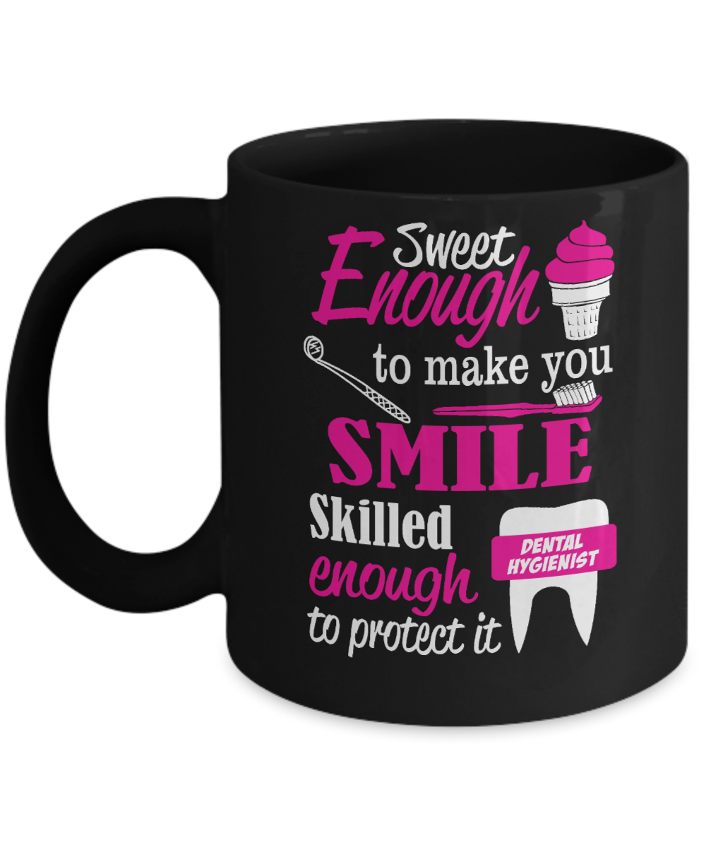 Dentist Gift Coffee Mug, Sweet Enough To Make You Smile Skilled Enough To Protect It -Black Porcelain Coffee Mug 11 oz For Dentist, Doctor, Dental Student, Medical, Graduate