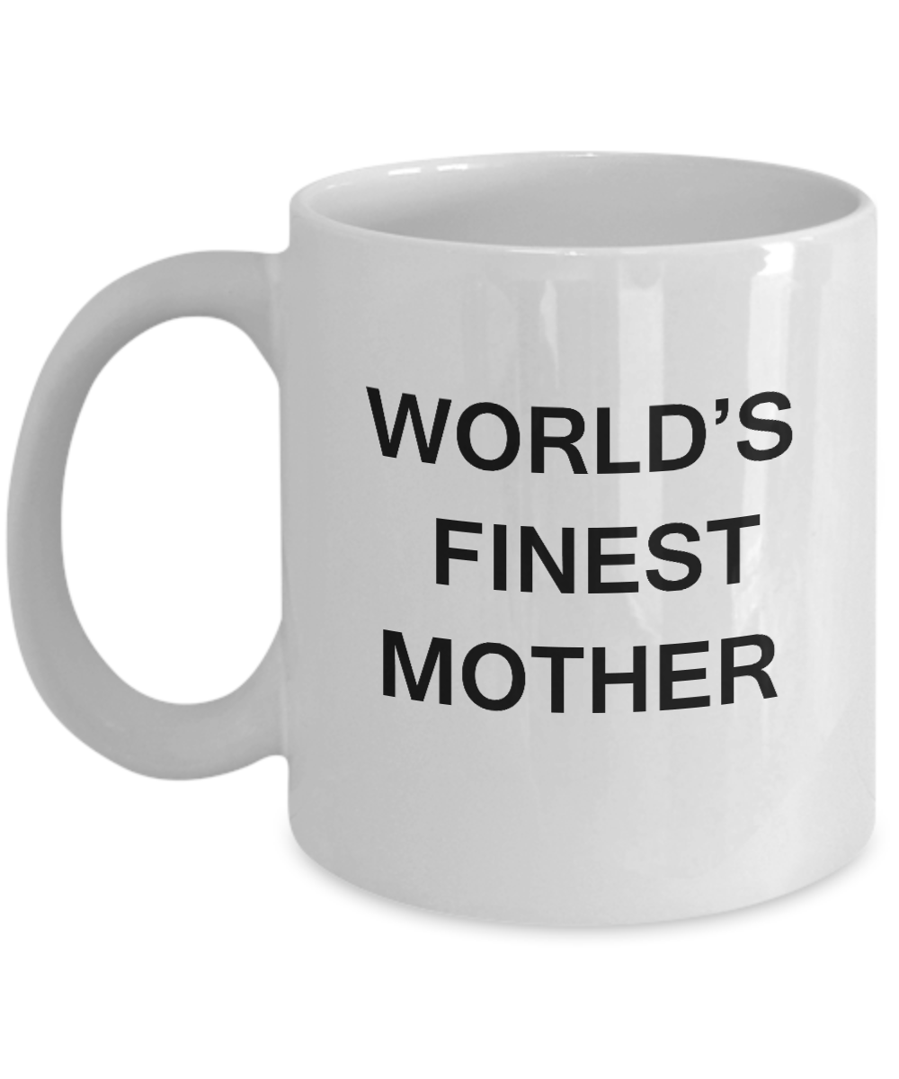 World's Finest Mother - Mother Gift Coffee Mugs - Porcelain White coffee mugs 11 oz