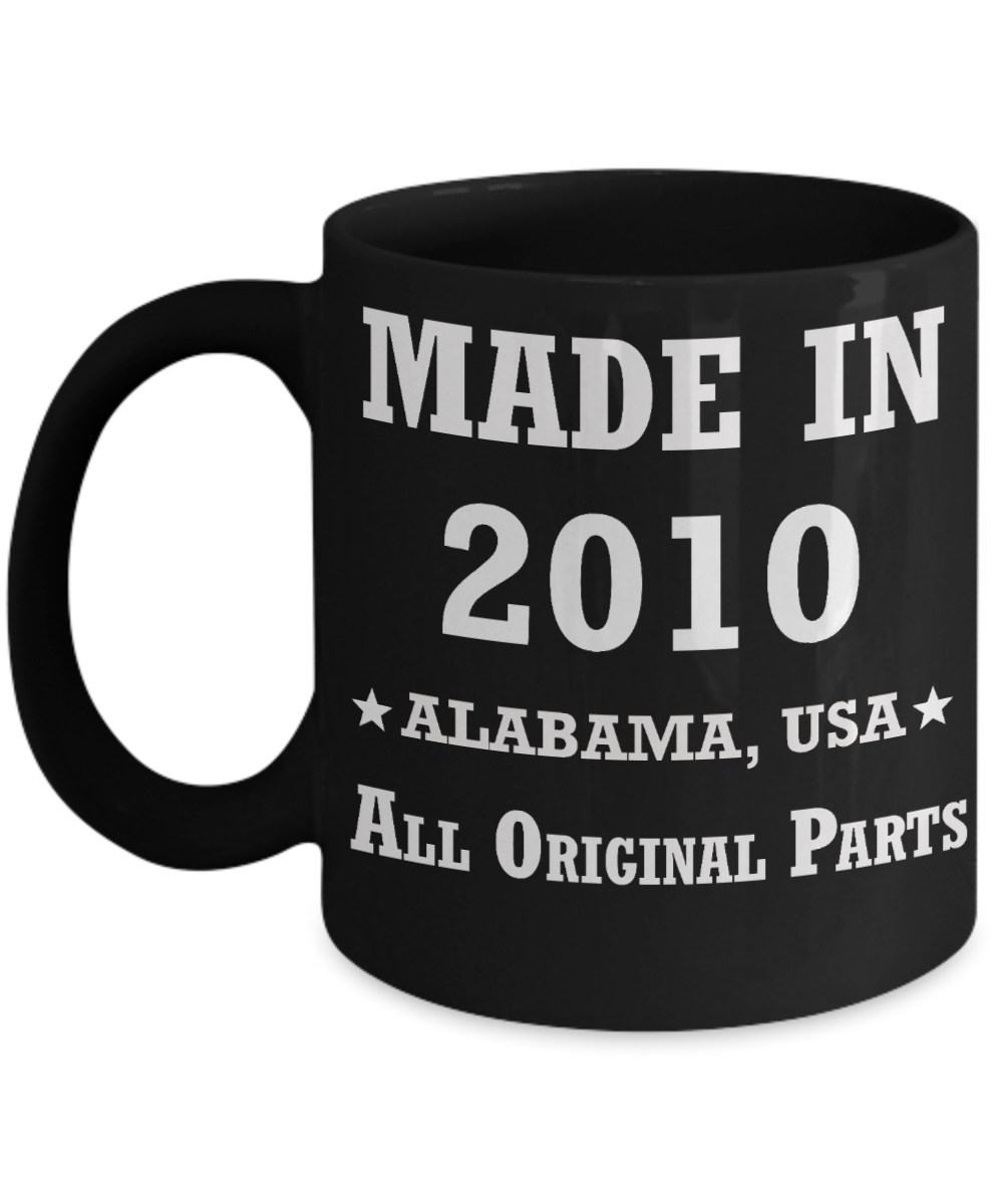 Inapropriate birthday gifts - Alabama Born 8th birthday gifts for men/women - Made in 2010 All Original Parts Alabama - Best 8th Birthday Gifts for family Ceramic Cup Black, Funny Mugs Gift Ideas 11 Oz