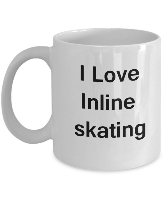 I Love Inline Skating coffee mug - Porcelain White Funny White coffee mugs 11 oz