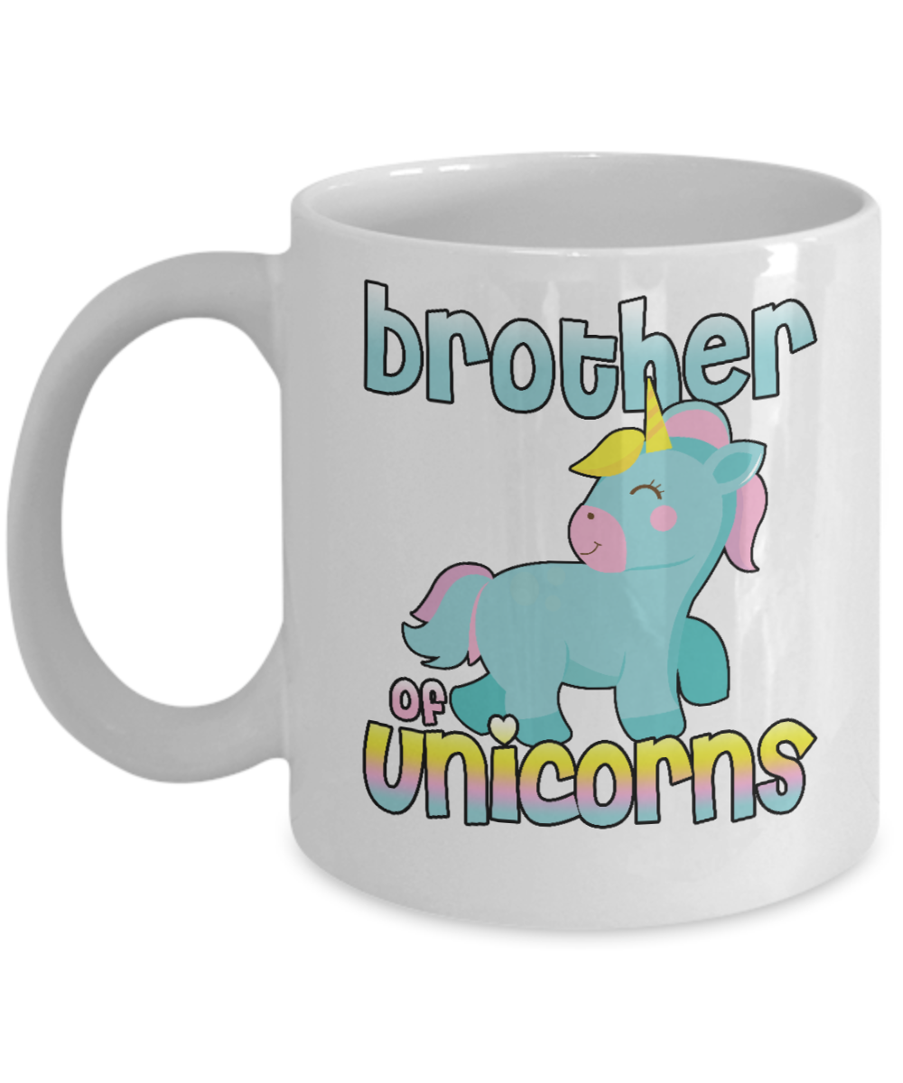 Brother Coffee Mug, Brother Of unicorns- White Porcelain Coffee Mug 11 Oz Funny Quotes Coffee Mug