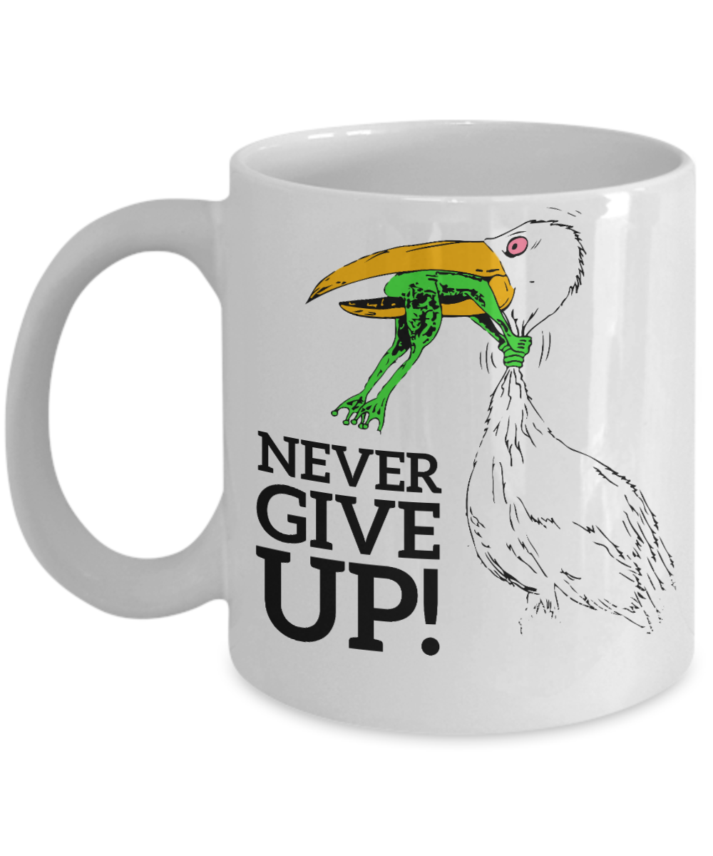 Never give up coffee mugs - Funny Christmas Gifts - Porcelain white Coffee Mug Cute Cool Ceramic Cup White, Best Office Tea Mug & Birthday Gag Gifts
