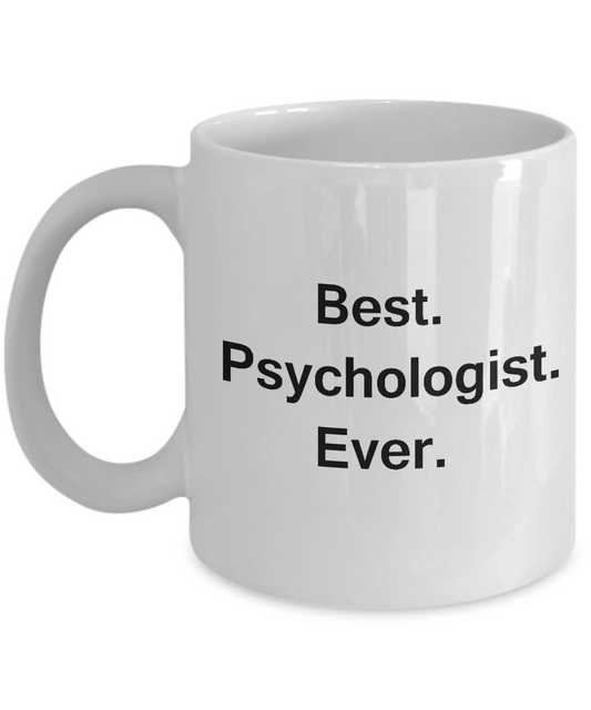 Best Psychologist Ever White Mugs - Funny Valentine Coffee Mugs -  White coffee mugs 11 oz