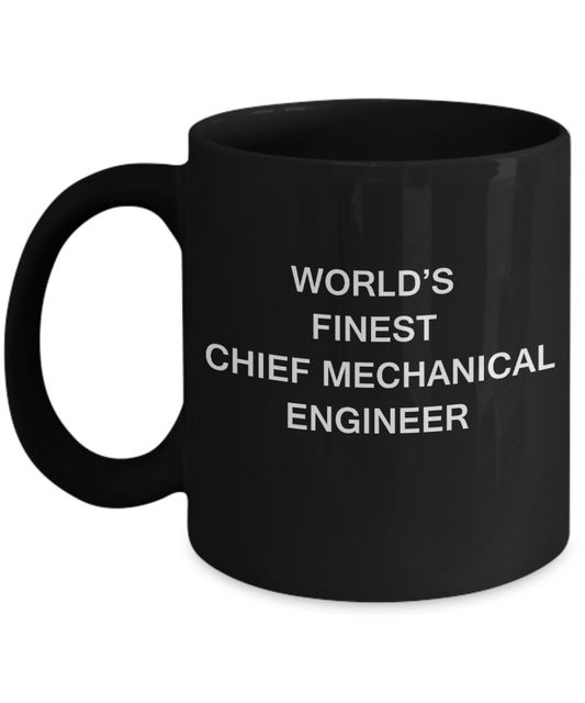 World's Finest Chief mechanical engineer - Black coffee mugs 11 oz