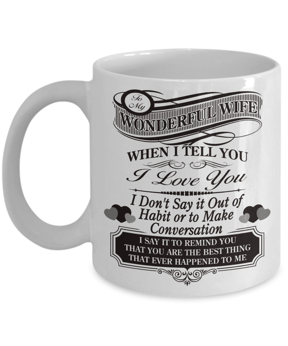 Wonderful wife I love you - Funny White Porcelain Coffee Mug Cute Ceramic Cup 11 oz