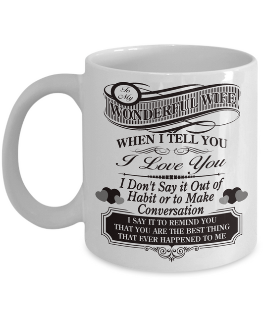 Wonderful wife I love you - Funny White Porcelain Coffee Mug Cute Ceramic Cup 11 oz