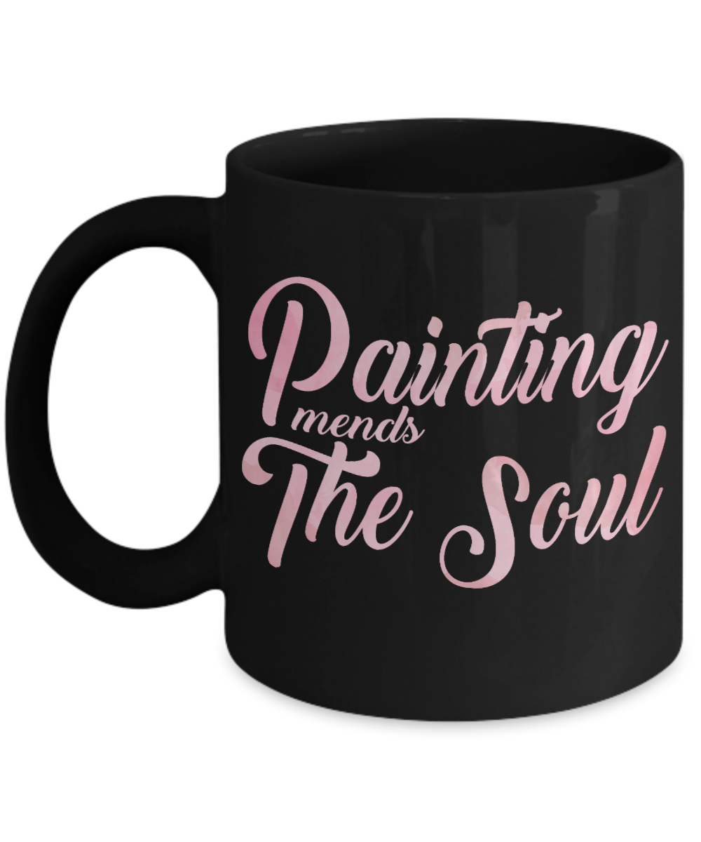 Best Artist Coffee Mug, Painting Mends The Soul -Black Porcelain Coffee Mug 11 oz for Painter,Painting, Student, Teacher, Artist