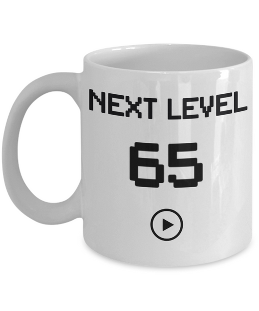65th Birthday Coffee Mug, Next Level 65, Gamer Coffee Mug, Birthday Mug- White Porcelain Coffee Mug 11 Oz Birthday Coffee Mug
