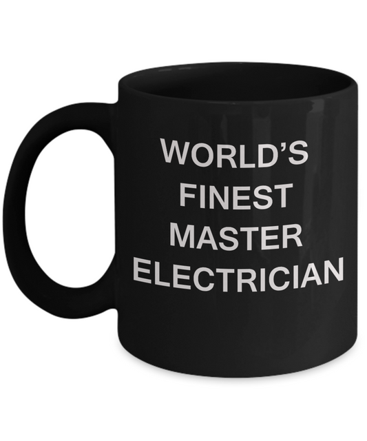 World's Finest Master electrician - Gifts For Master electrician Black mugs 11 oz
