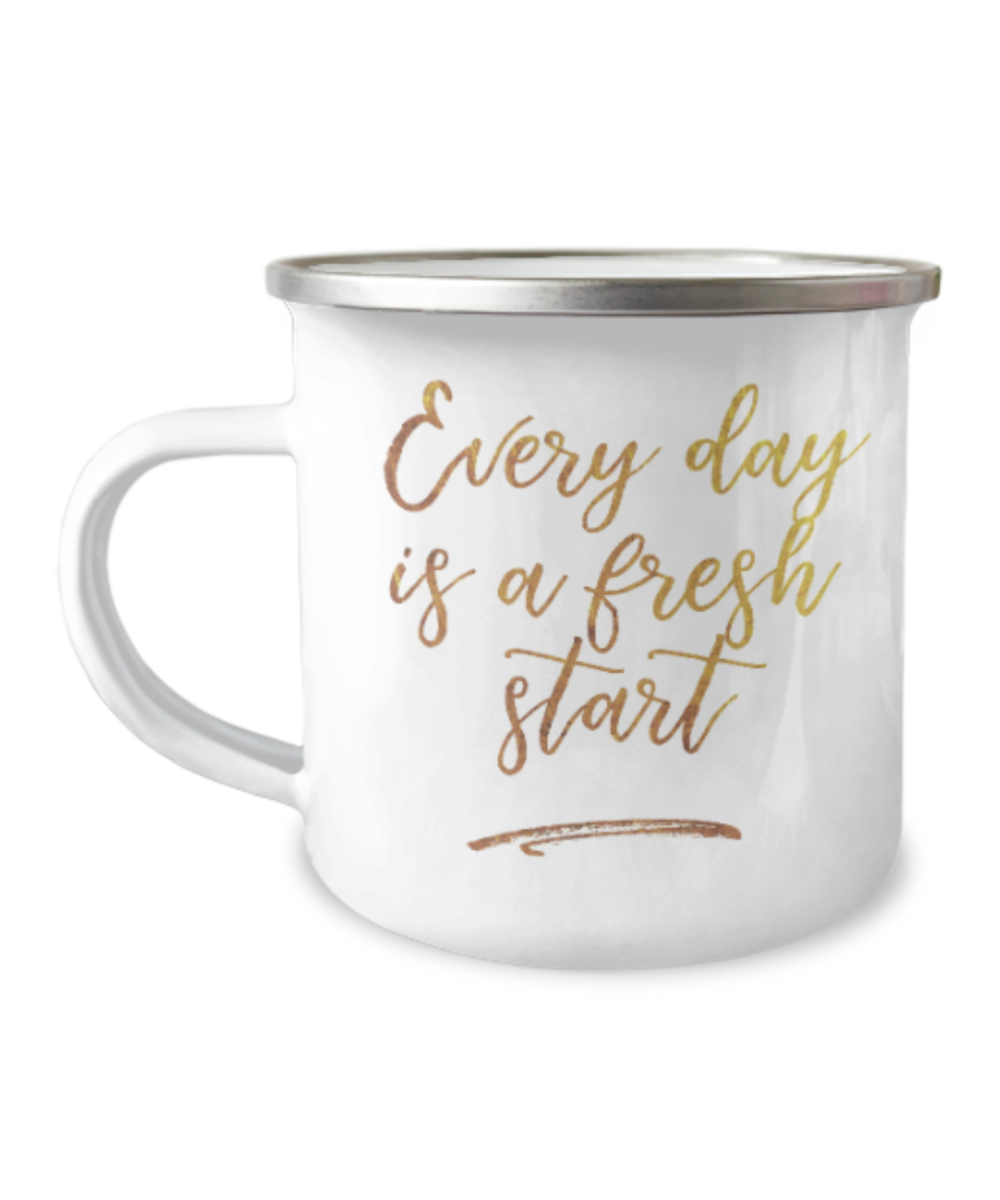 Motivational mugs for women , Everyday is a fresh start- Premium 12 Oz Stainless Steel Enamel Finish White Camper Coffee Mug