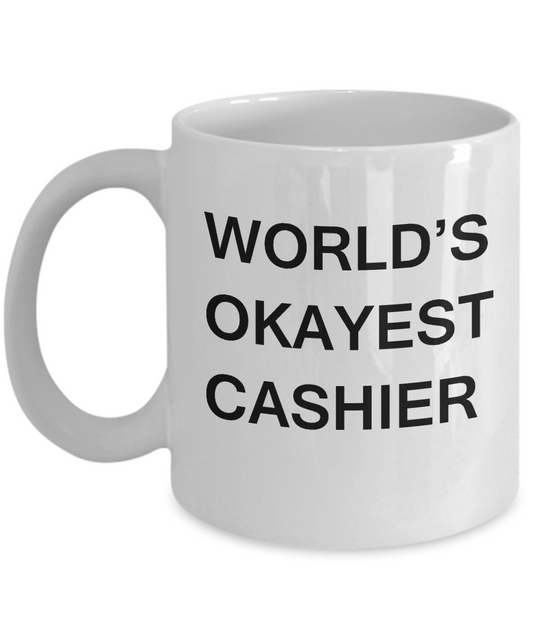 Funny Mug - World's Okayest Cashier - Porcelain White coffee mugs 11 oz