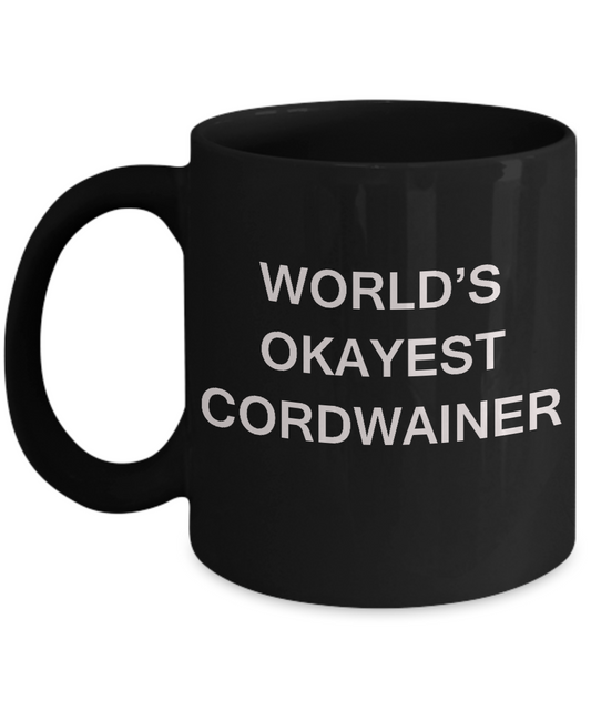 Funny Mug - World's Okayest Cordwainer - Porcelain Black coffee mugs 11 oz