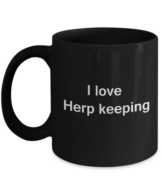 I Love Herp Keeping Black Mugs - Funny Hobbies & Valentine Black coffee mugs 11 oz