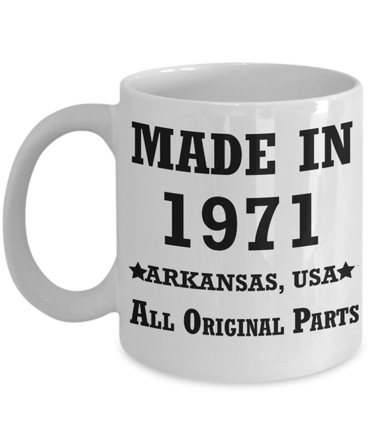48th birthday gifts for women - Made in 1971 All Original Parts Arkansas - Best 48th Birthday Gifts for family Ceramic Cup White, Funny Mugs Gift Ideas 11 Oz