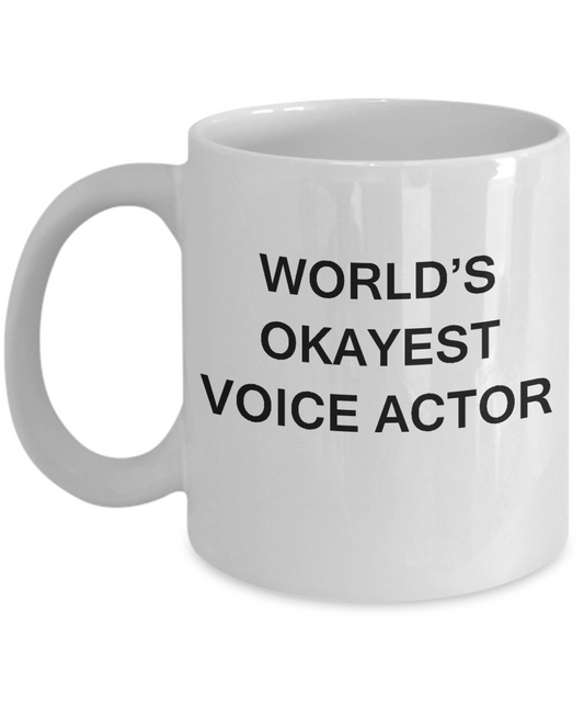 Funny Mug - World's Okayest Voice Actor - Porcelain White coffee mugs 11 oz