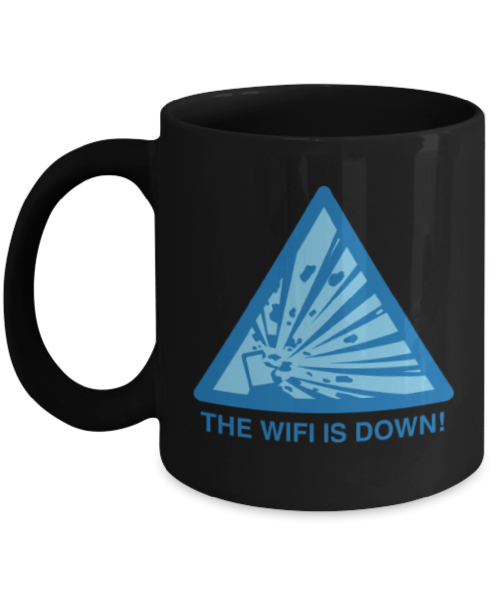 Internet Lovers Mugs , Wifi is down - Black Coffee Mug Porcelain Tea Cup 11 oz - Great Gift