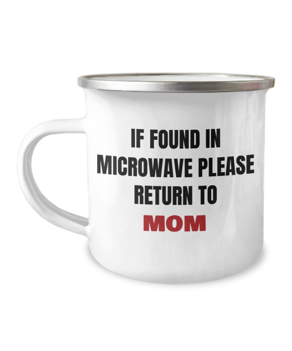 Best Coffee Mug for mother - "If Found in Microwave Please Return To Mom" - 12 Oz Stainless Steel Enamel Finish White Camper Coffee Mug