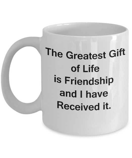3best friend gifts - The Greatest Gift of life is Friendship - White Porcelain Coffee Cup,Premium 11 oz Funny Mugs White coffee cup Gifts Ideas
