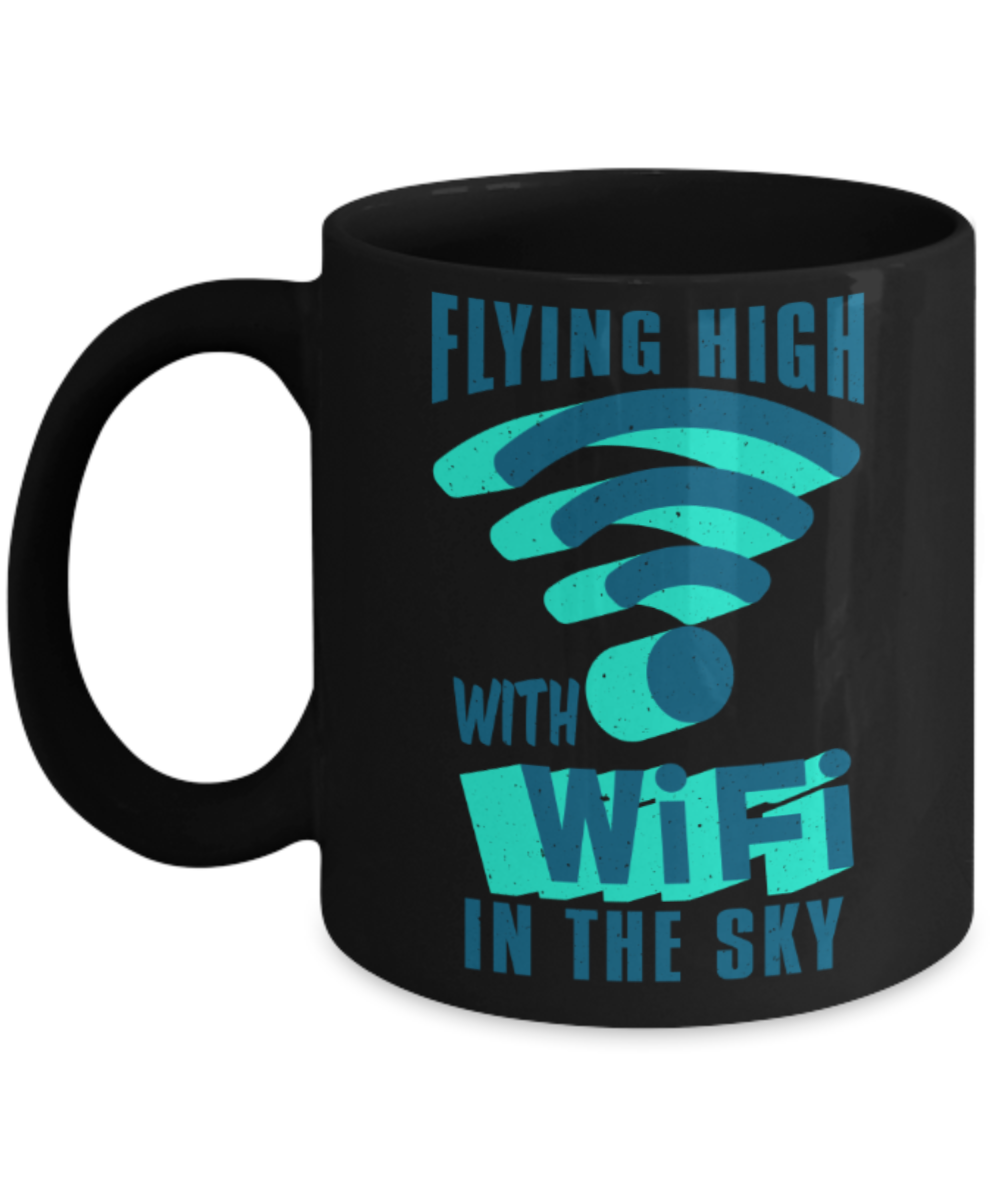 Flying high with wifi in the sky - Funny Black Porcelain Coffee 11 oz
