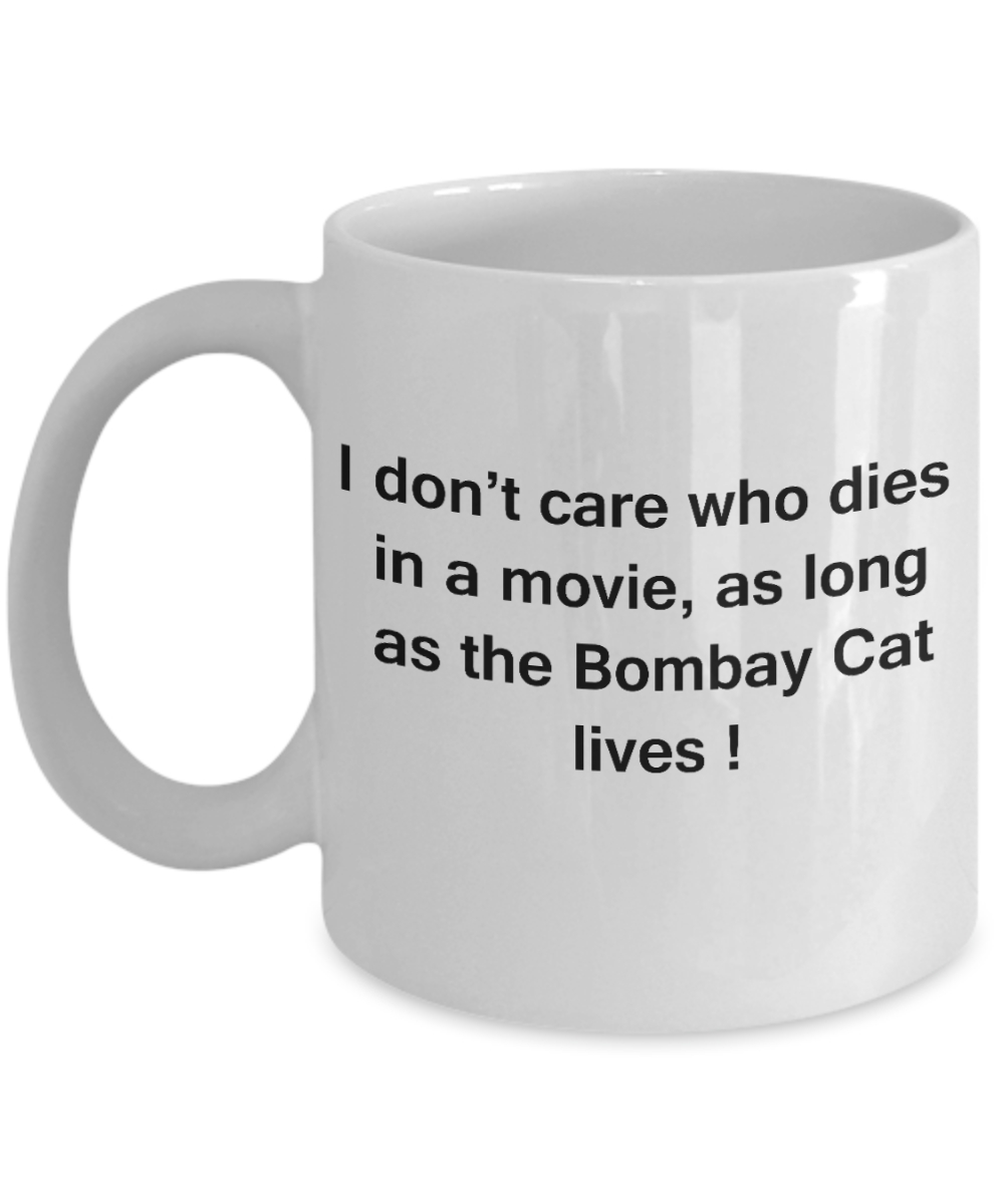 The walking mummy and cat funny mug cat lovers gifts - I Don't Care Who Dies, As Long As Bombay Cat Lives - Ceramic Fun Cute Cat Lover Mug White Coffee Cup, 11 Oz
