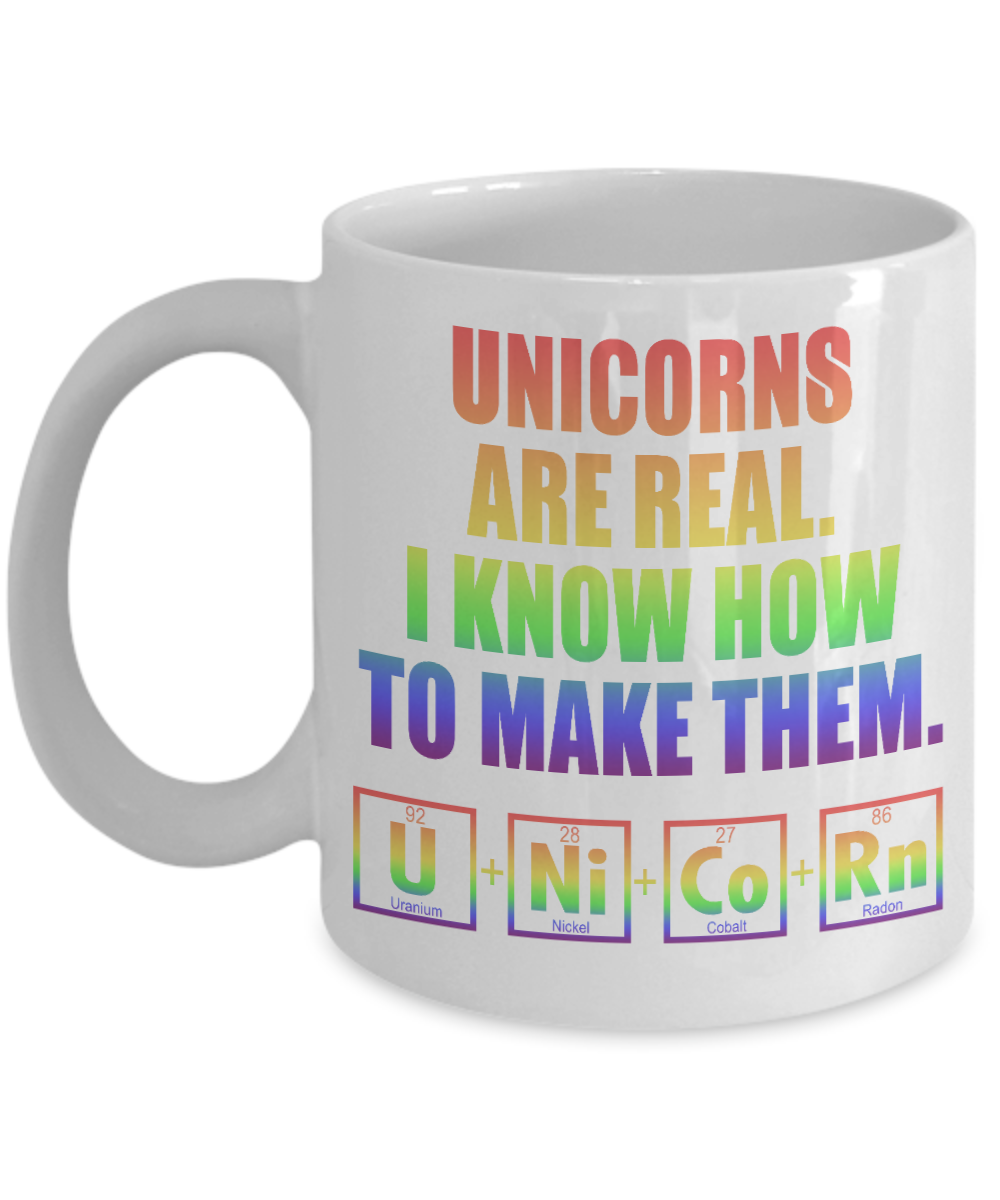 Cute Unicorn Coffee Mug, Unicorns are Real I Know How To Make them-White Porcelain Coffee Mug 11 oz For Daughter,Teen,Women,Grandma