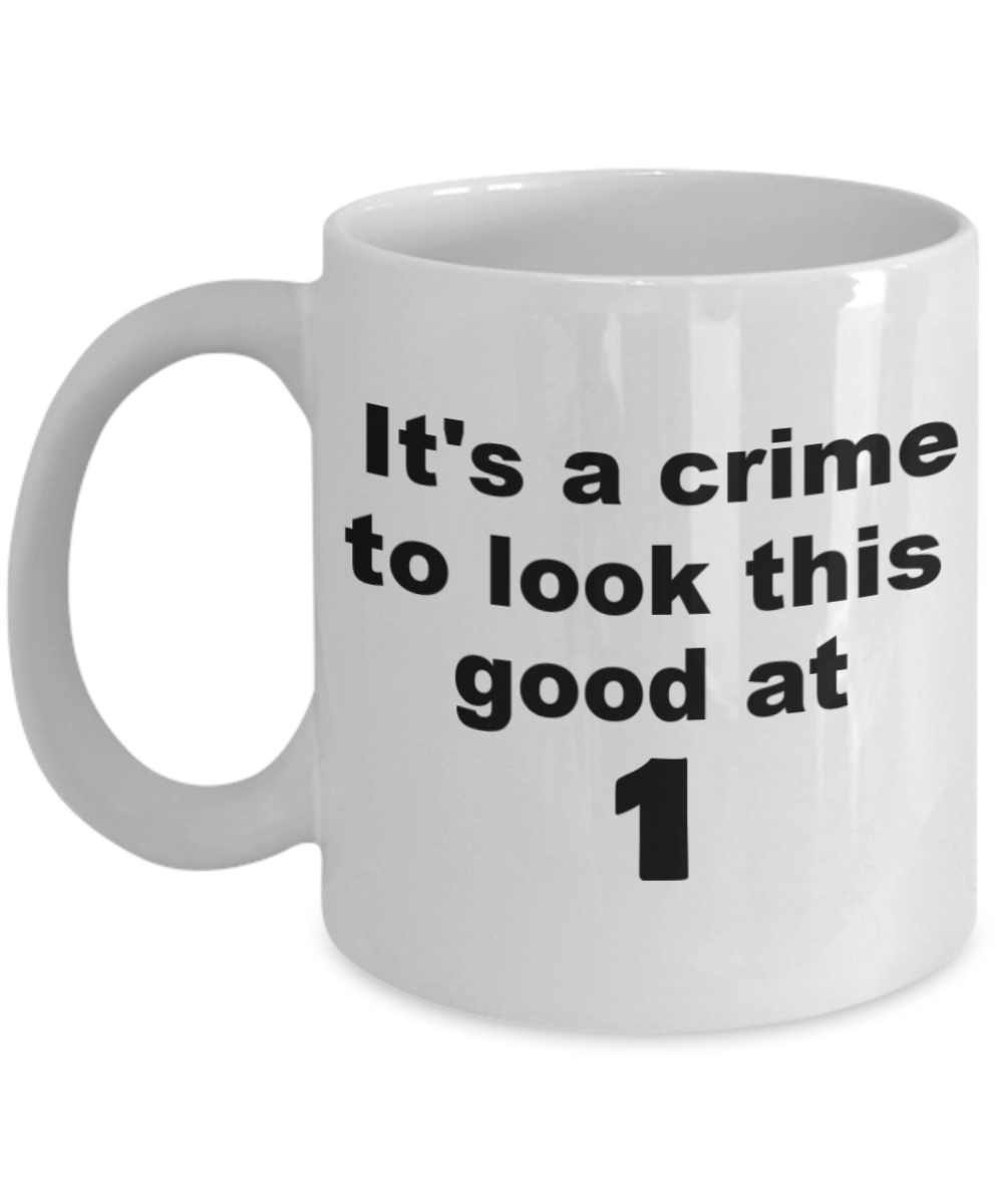 1at birthday boy, It's a crime to look this good at 1 - White Porcelain Coffee 11 oz