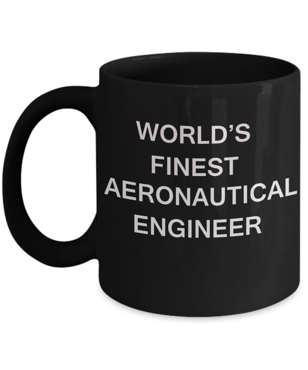 World's Finest Aeronautical engineer - Porcelain Black Funny Coffee Mug 11 OZ Funny Mugs