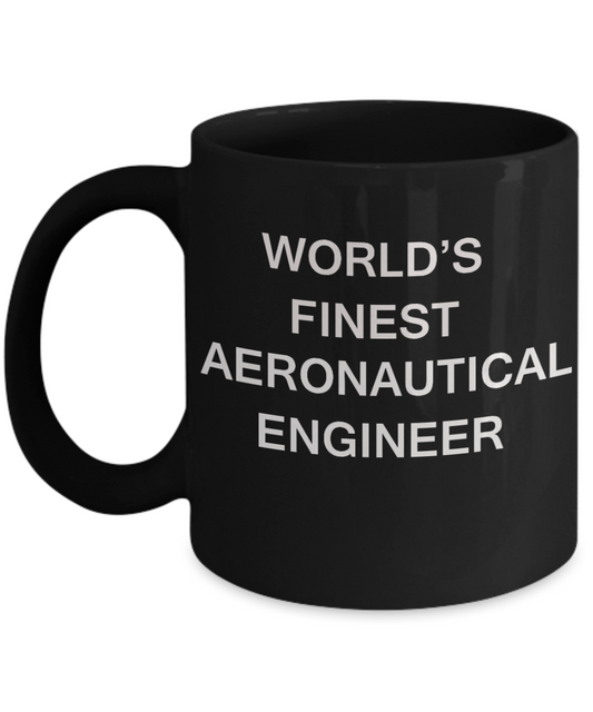 World's Finest Aeronautical engineer - Porcelain Black Funny Coffee Mug 11 OZ Funny Mugs
