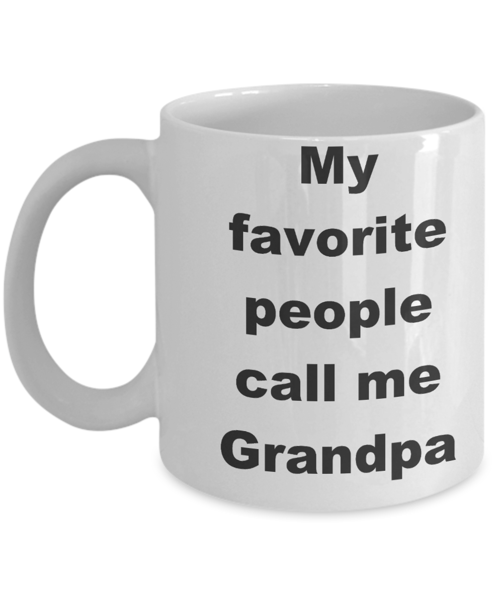 Grandpa coffee mug rustic - My favorite people call me Grandpa - White Porcelain Coffee Cup,Premium 11 oz Funny Mugs White coffee cup Gifts Ideas