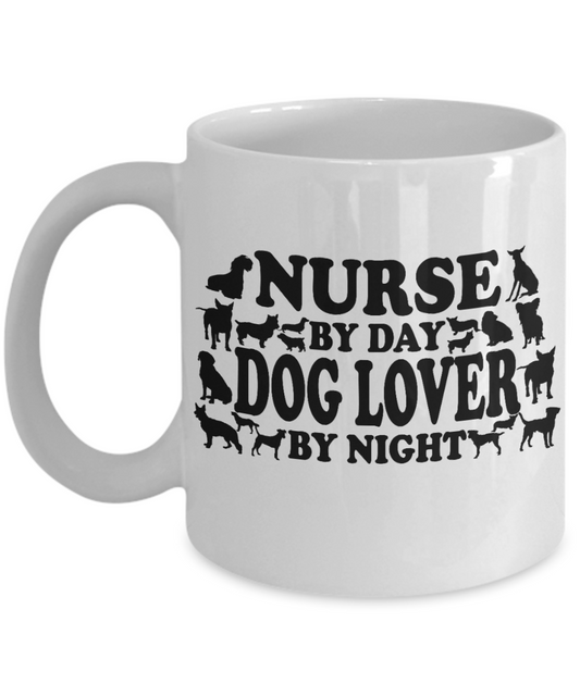 Nurse Appreciation Gift Coffee mug, Nurse By Day Dog Lover By Night-White Porcelain Coffee Mug 11 oz for Girlfriend, Father, Boyfriend, Wife, Husband,Nurse,medical, Nursing , Student