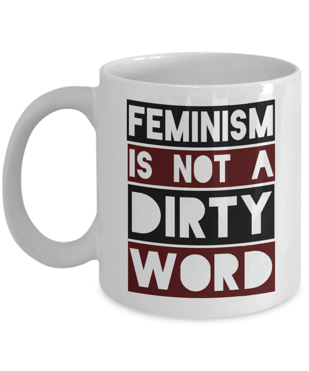 Badass Feminist Coffee Mug, Feminism Is Not A Dirty Word-White Porcelain Coffee Mug 11 oz For Daughter,Teen,Women