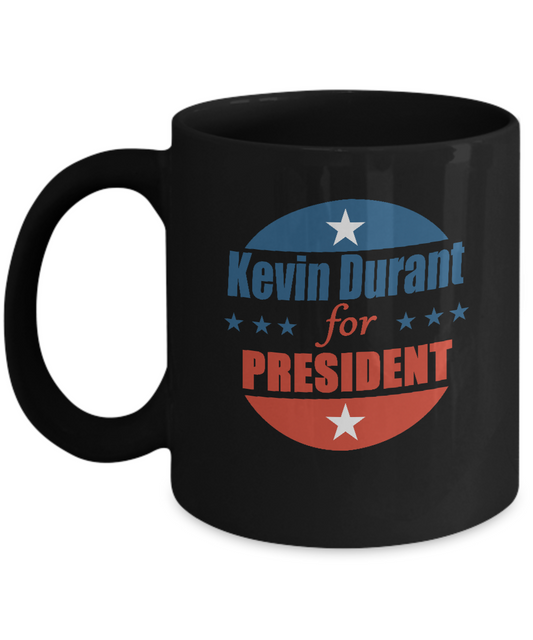 Kevin Durant for President -  Black coffee tea mugs - 11 OZ Black coffee mugs and tea cups Gift Ideas